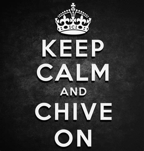 keep calm and chive on